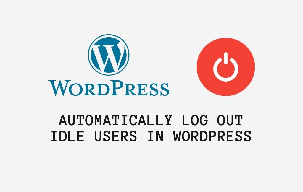 Automatically log out Idle Users in WordPress