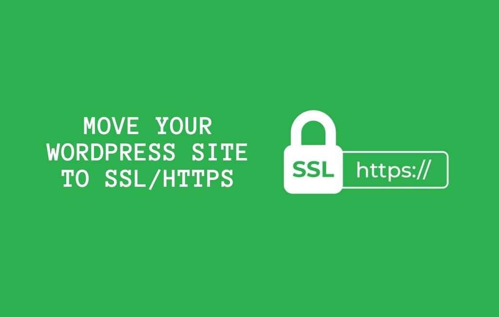 Move Your WordPress Site to SSL/HTTPS