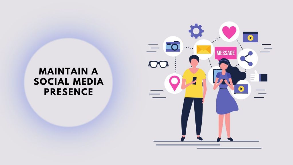 Maintain a social media presence