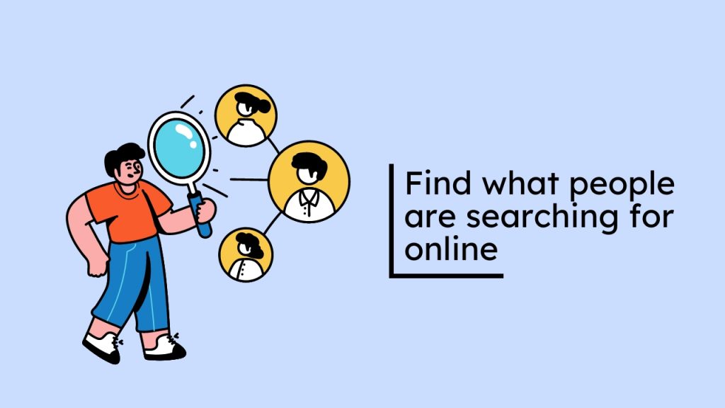 Find what people are searching for online