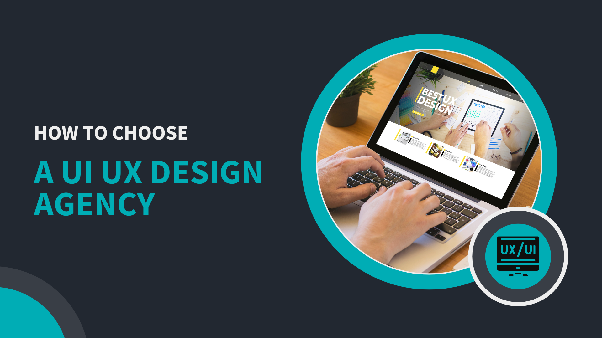 How to Choose ux ui design agency