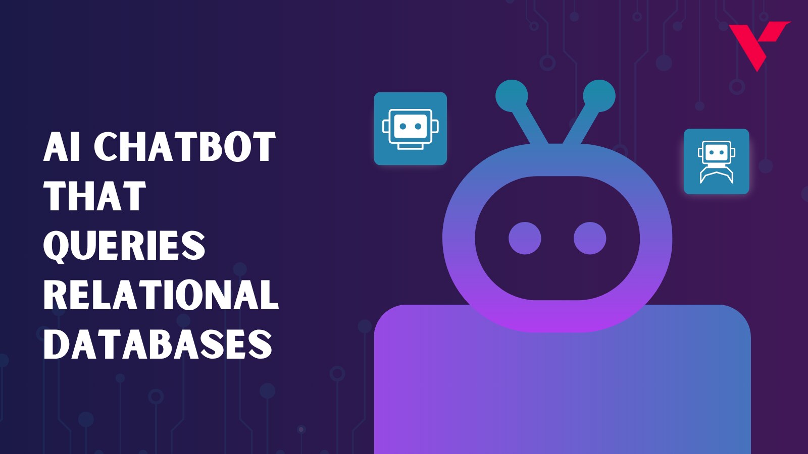 Building an AI Chatbot that queries relational databases using natural language